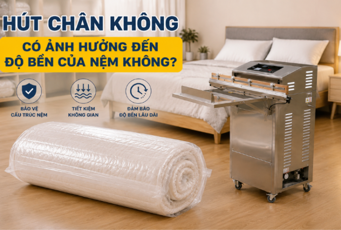 Hút chân không có ảnh hưởng đến độ bền của nệm không? [Giải đáp]