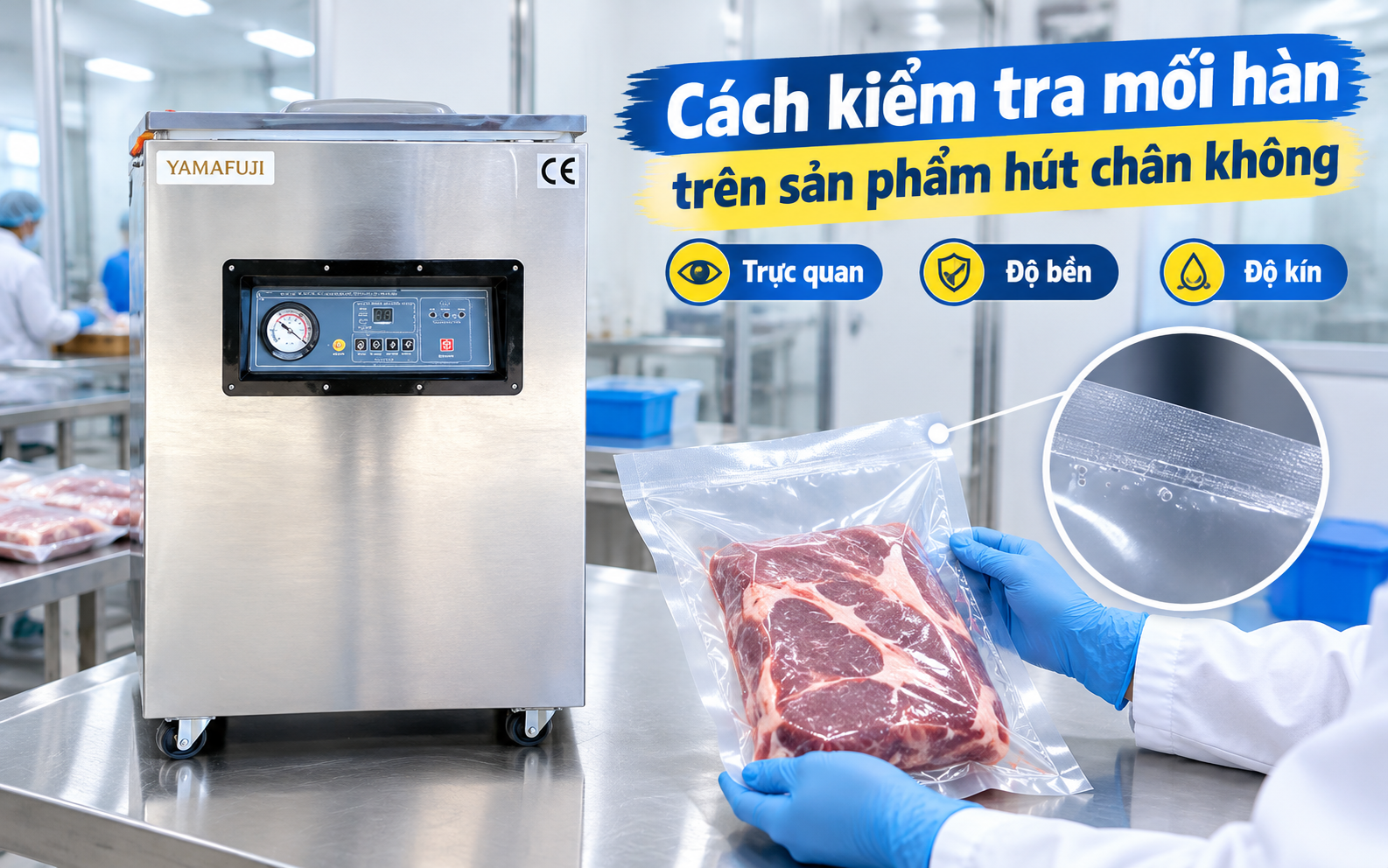 Cách kiểm tra mối hàn trên sản phẩm hút chân không
