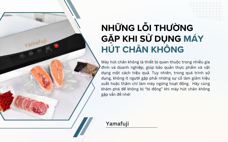 lỗi thường gặp khi sử dụng máy hút chân không