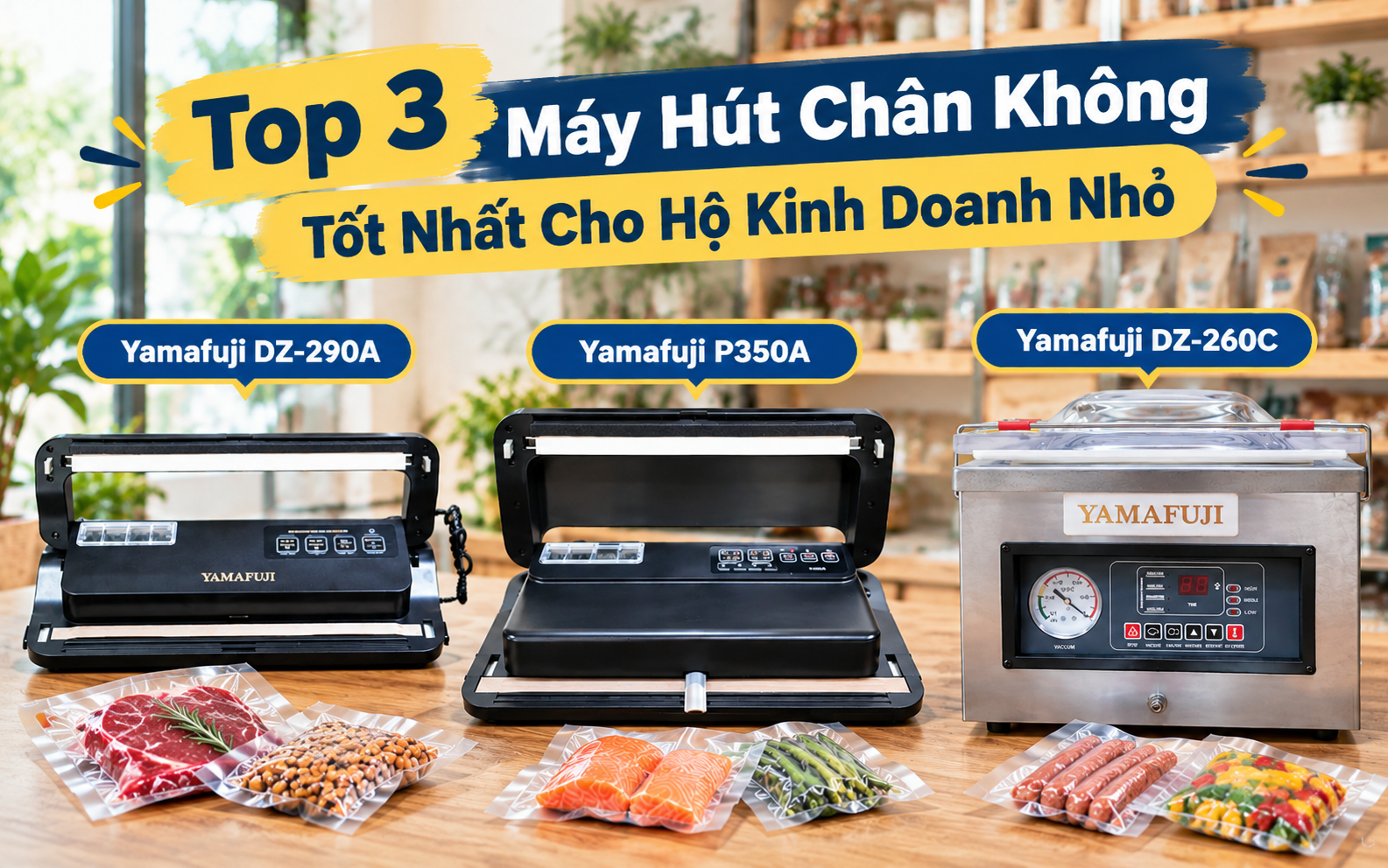 Top 3 máy hút chân không tốt nhất cho hộ kinh doanh nhỏ