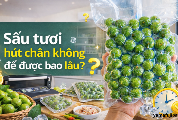 Sấu tươi hút chân không để được bao lâu? Mẹo để cả năm