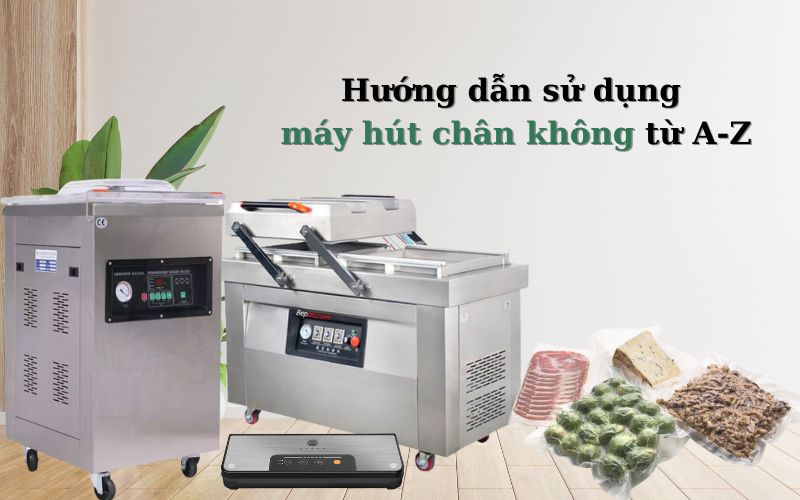 sử dụng máy hút chân không 