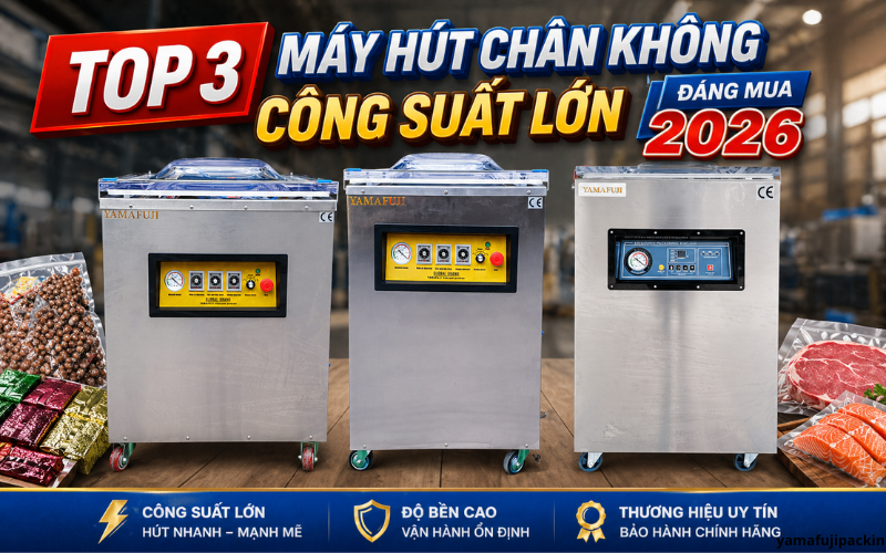 Top 3 máy hút chân không công suất lớn đáng mua