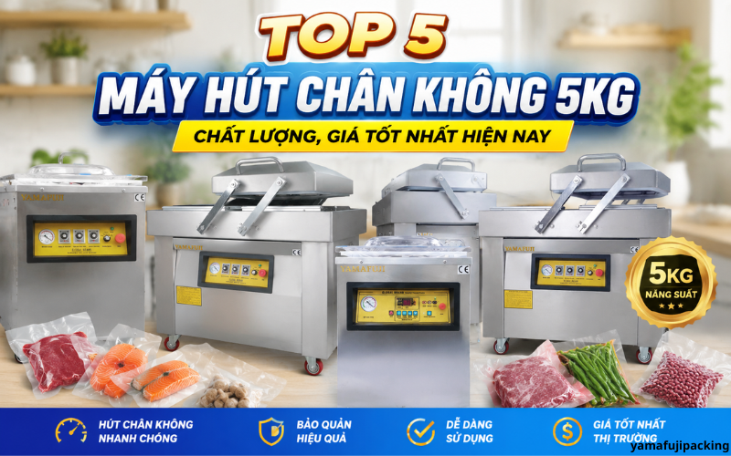 Top 5 máy hút chân không 5kg chất lượng, giá tốt nhất hiện nay