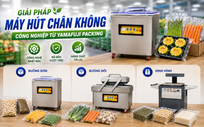 Các giải pháp máy hút chân không công nghiệp từ Yamafuji Packing
