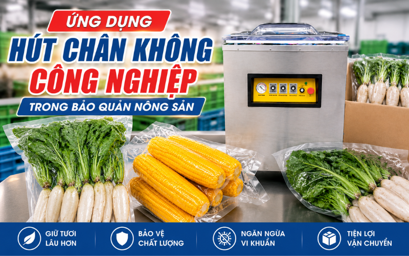 Ứng dụng hút chân không công nghiệp trong bảo quản nông sản