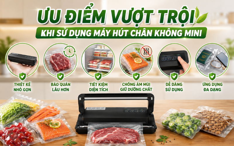 Ưu điểm vượt trội khi sử dụng máy hút chân không mini