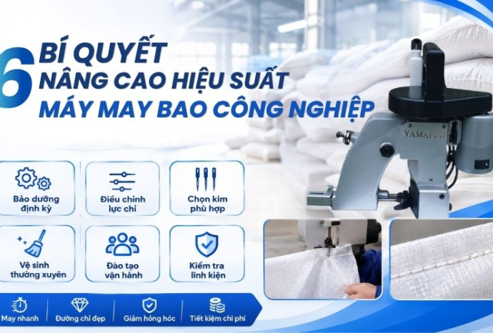 6 bí quyết nâng cao hiệu suất máy may bao công nghiệp