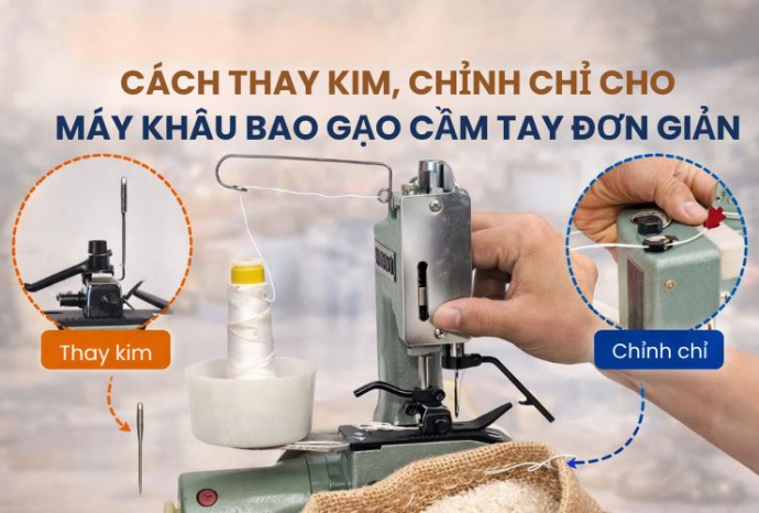 Cách thay kim, chỉnh chỉ cho máy khâu bao gạo cầm tay đơn giản