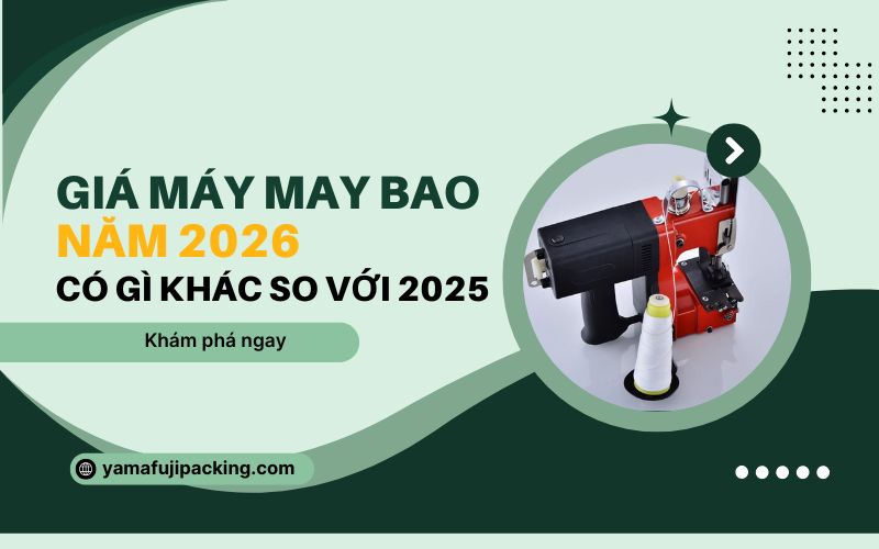 Giá máy may bao năm 2026 - Có gì khác so với 2025