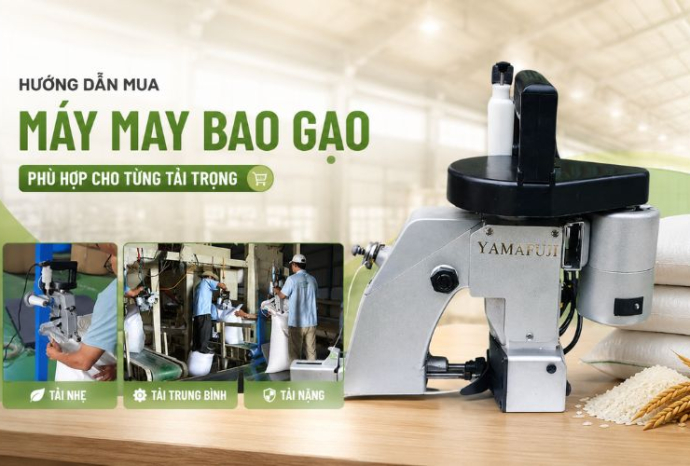 Hướng dẫn mua máy may bao gạo phù hợp cho từng tải trọng