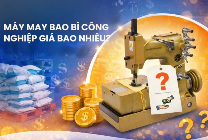 Máy may bao bì công nghiệp giá bao nhiêu? Có đắt không?