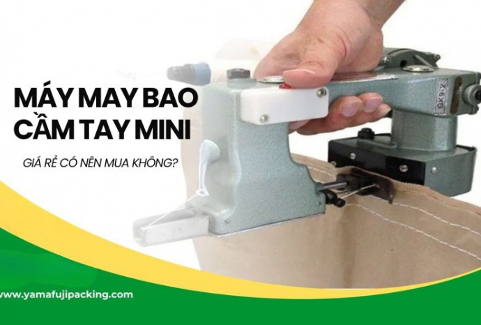 Máy may bao cầm tay mini: Giá rẻ có nên mua không
