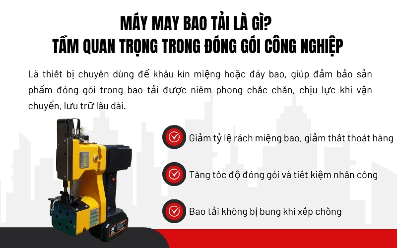 Máy may bao tải là gì? Tầm quan trọng trong đóng gói công nghiệp