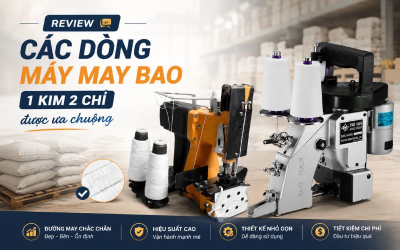 Review các dòng máy may bao 1 kim 2 chỉ được ưa chuộng