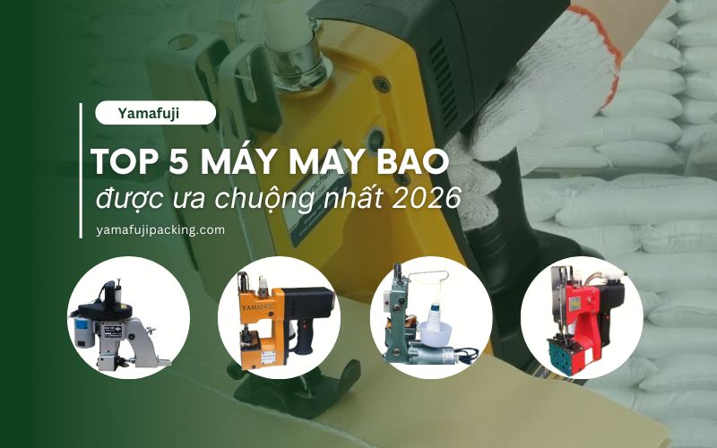 Top 5 Máy may bao được ưa chuộng nhất 2026
