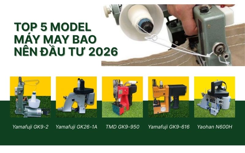Top 5 model máy may bao nên đầu tư 2026
