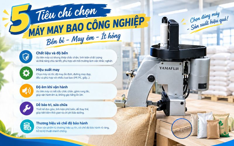 5 Tiêu chí chọn máy may bao công nghiệp bền, may êm, ít hỏng