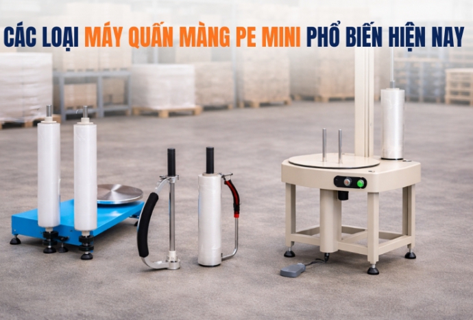 Các loại máy quấn màng PE mini phổ biến hiện nay
