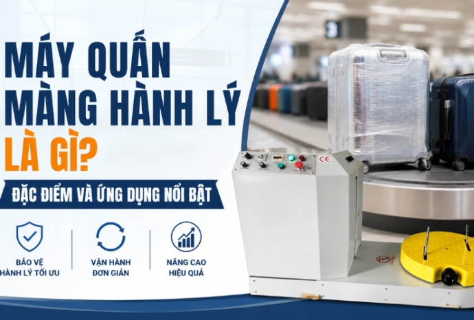 Máy quấn màng hành lý là gì? Đặc điểm và ứng dụng nổi bật