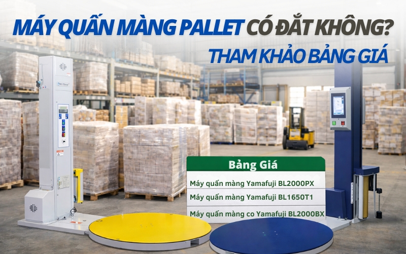 Máy quấn màng pallet có đắt không? Tham khảo bảng giá