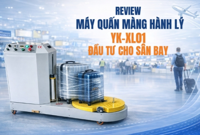 Review máy quấn màng hành lý YK-XL01 đầu tư cho sân bay