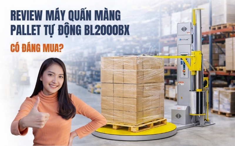 Review máy quấn màng pallet tự động BL2000BX – Có đáng mua?