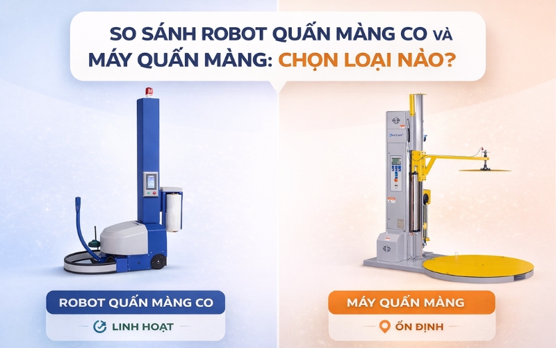So sánh robot quấn màng co và máy quấn màng: chọn loại nào?