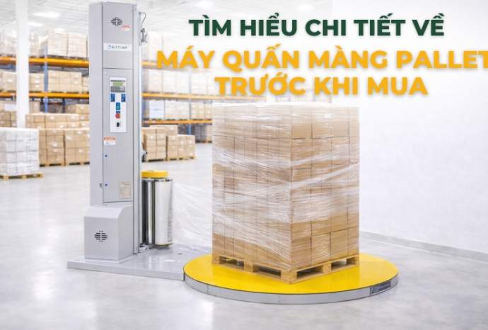 Tìm hiểu chi tiết về máy quấn màng pallet trước khi mua