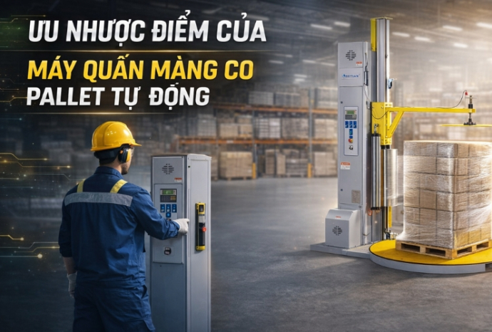 Ưu nhược điểm của máy quấn màng co pallet tự động